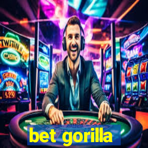 bet gorilla